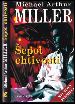 Michael Arthur Miller: Šepot chtivosti