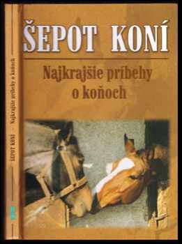 Šepot koní - Najkrajšie príbehy o koňoch