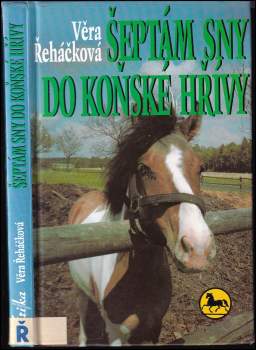 Šeptám sny do koňské hřívy