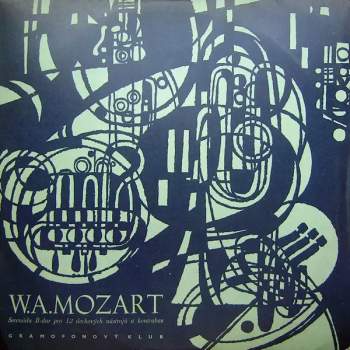 Wolfgang Amadeus Mozart: Serenáda B-Dur Pro 12 Dechových Nástrojů A Kontrabas