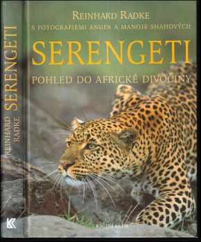 Reinhard Radke: Serengeti : pohled do africké divočiny