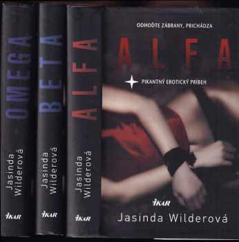 Jasinda Wilder: Alfa série KOMPLET, 1. - 3. díl : Alfa + Beta + Omega