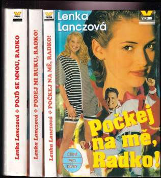 Série Radka, 1. - 3. díl : Počkej na mě, Radko! + Podej mi ruku, Radko! + Pojď se mnou, Radko! - Lenka Lanczová, Lenka Lanczová, Lenka Lanczová, Lenka Lanczová (1996, Víkend) - ID: 793341