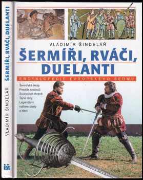 Vladimír Šindelář: Šermíři, rváči, duelanti