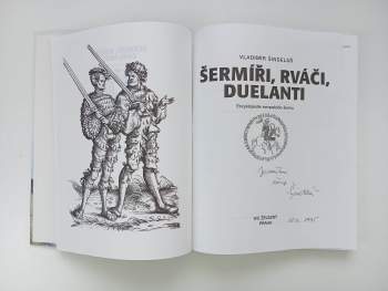 Šermíři, rváči, duelanti PODPIS, DEDIKACE - VLADIMÍR ŠINDELÁŘ : Encyklopedie evropského šermu