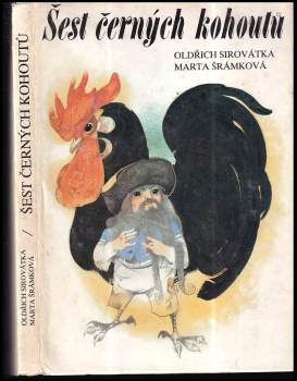 Oldřich Sirovátka: Šest černých kohoutů