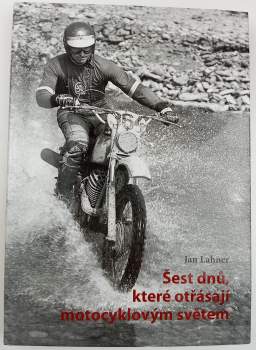 Jan Lahner: Šest dnů, které otřásají motocyklovým světem