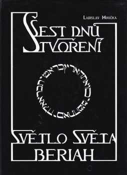 Šest dnů stvoření, aneb, Světlo světa Beriah
