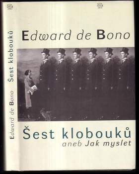 Edward De Bono: Šest klobouků, aneb, Jak myslet
