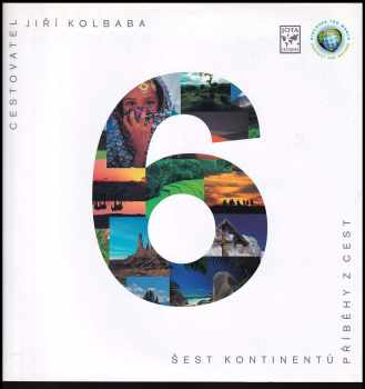 Šest kontinentů : příběhy z cest - Jiří Kolbaba (2003, Jota) - ID: 611565