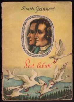 Jacob Ludwig Karl Grimm: Šest labutí