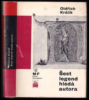 Oldřich Králík: Šest legend hledá autora