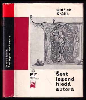 Šest legend hledá autora - Oldřich Králík (1966, Mladá fronta) - ID: 754601