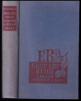 Šest let exilu a druhé světové války : řeči, projevy a dokumenty z r. 1938-45