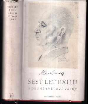 Edvard Beneš: Šest let exilu a druhé světové války : řeči, projevy a dokumenty z r. 1938-45