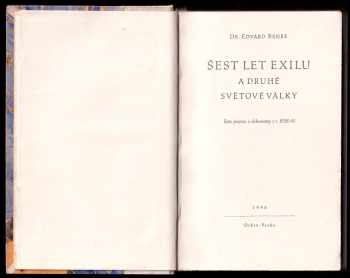 Edvard Beneš: Šest let exilu a druhé světové války - řeči, projevy a dokumenty z r. 1938-45