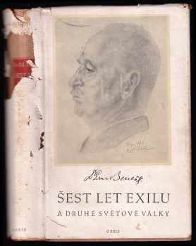 Edvard Beneš: Šest let exilu a druhé světové války - řeči, projevy a dokumenty z r 1938-45.