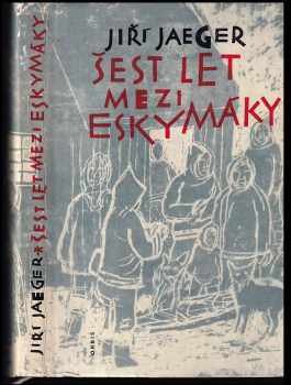Šest let mezi Eskymáky