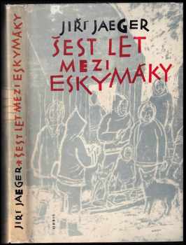 Šest let mezi Eskymáky
