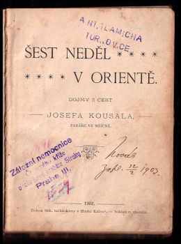 Josef Kousal: Šest neděl v orientě