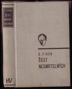 Eduard Fiker: Šest nesmrtelných