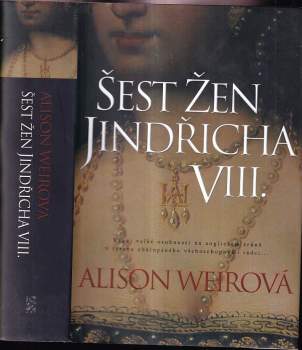 Šest žen Jindřicha VIII - Alison Weir (2019, BB art) - ID: 2081740