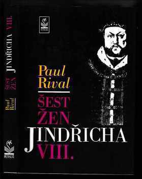 Paul Rival: Šest žen Jindřicha VIII