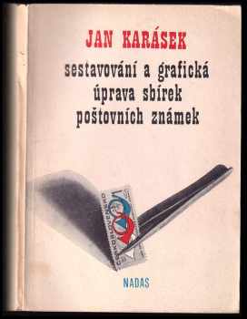Jan Karásek: Sestavování a grafická úprava sbírek poštovních známek
