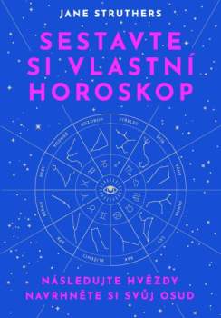 Sestavte si vlastní horoskop