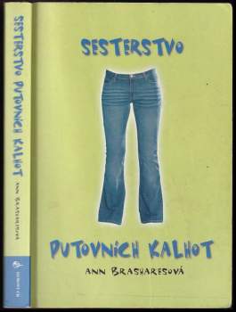 Ann Brashares: Sesterstvo putovních kalhot