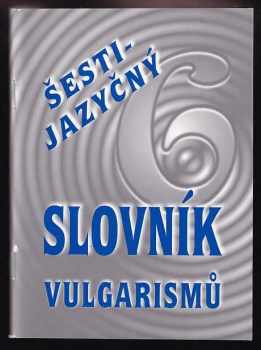Kryštof Bajger: Šestijazyčný slovník vulgarismů