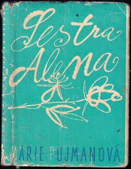 Marie Pujmanová: Sestra Alena