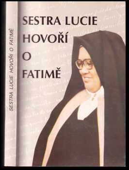 Sestra Lucie hovoří o Fatimě