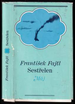 František Fajtl: Sestřelen !