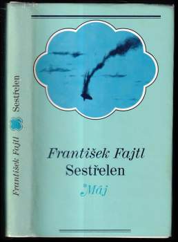 František Fajtl: Sestřelen !