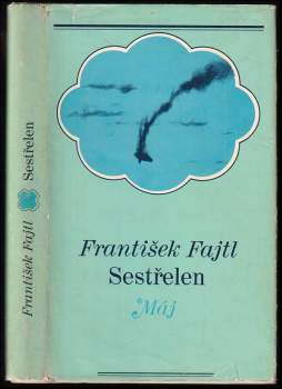 František Fajtl: Sestřelen !