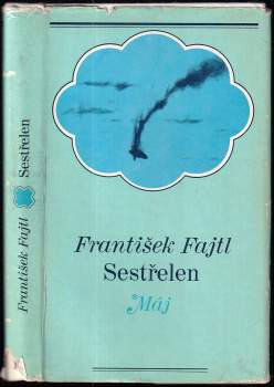 František Fajtl: Sestřelen !