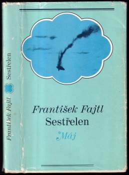František Fajtl: Sestřelen !