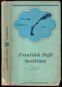 František Fajtl: Sestřelen !