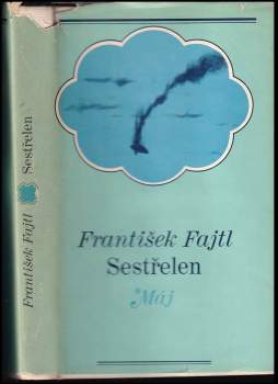 František Fajtl: Sestřelen !