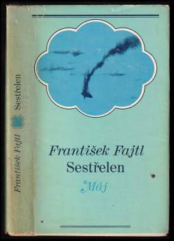 František Fajtl: Sestřelen !