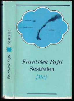 František Fajtl: Sestřelen !