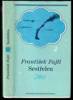 František Fajtl: Sestřelen !