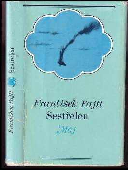 František Fajtl: Sestřelen !