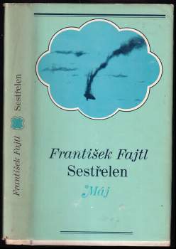 Sestřelen ! - František Fajtl (1969, Naše vojsko) - ID: 805863