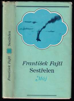 František Fajtl: Sestřelen !