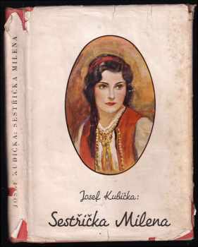 Josef Kubička: Sestřička Milena : hrdinka z horské kuče