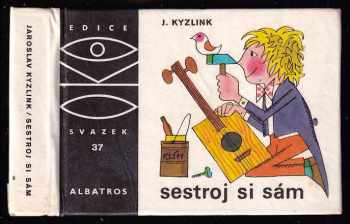 Jaroslav Kyzlink: Sestroj si sám
