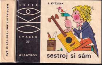 Jaroslav Kyzlink: Sestroj si sám