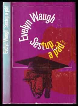 Evelyn Waugh: Sestup a pád